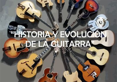 Historia y evolución de la guitarra